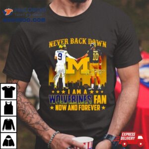 Jj Mccarthy And Tom Brady Never Back Down I Am A Wolverines Fan Now And Forever T Shirt