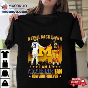 Jj Mccarthy And Tom Brady Never Back Down I Am A Wolverines Fan Now And Forever Tshirt