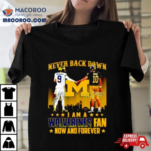 Jj Mccarthy And Tom Brady Never Back Down I Am A Wolverines Fan Now And Forever T Shirt