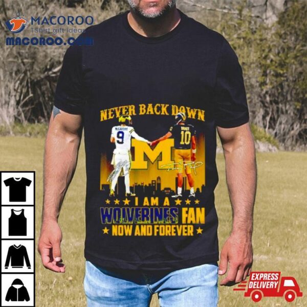 Jj Mccarthy And Tom Brady Never Back Down I Am A Wolverines Fan Now And Forever T Shirt