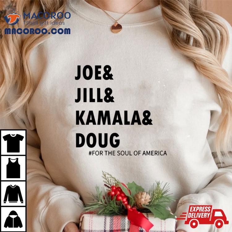 Joe Jill Kamala Doug Shirt Joe Jill Kamala Doug Shirt