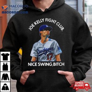 Joe Kelly Fight Club Nice Swing Bitch Tshirt