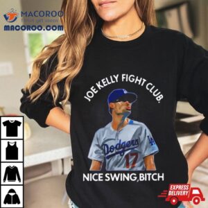 Joe Kelly Fight Club Nice Swing Bitch Tshirt