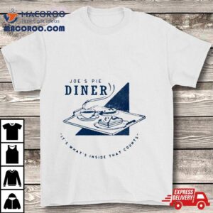 Joe S Pie Diner It S What S Inside That Counts Waitress The Musical Broadway West End Tshirt