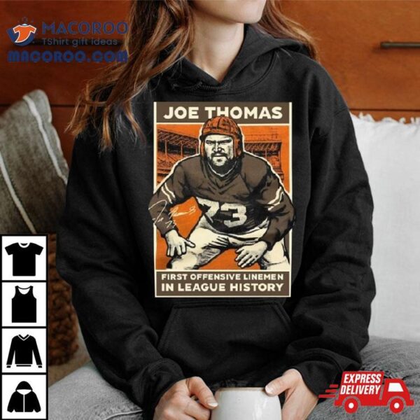 Joe Thomas First Offensive Linemen In League History T Shirt