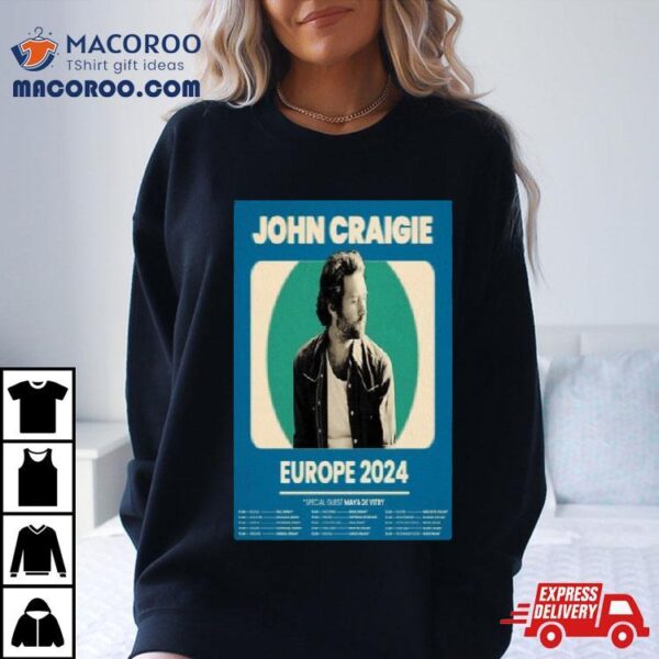 John Craigie Europe Tour 2024 Special Guest Maya De Vitry Poster Shirt