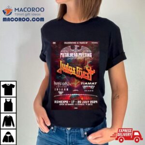 Judas Priest Celebrating 11 Years Of Metalhead Meeting At Bucharest Romania 17 July 2024 T Shirt