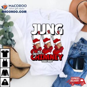 Jung By The Chimney Josh Jung Tshirt