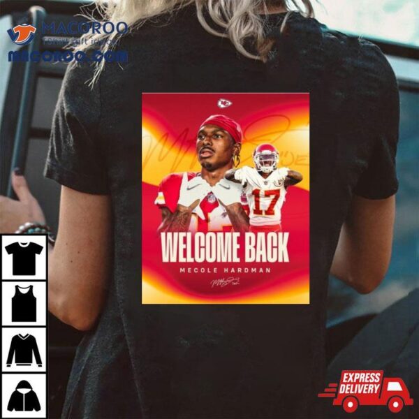 Kansas City Chiefs Welcome Back Mecole Hardman Signature 2023 T Shirt