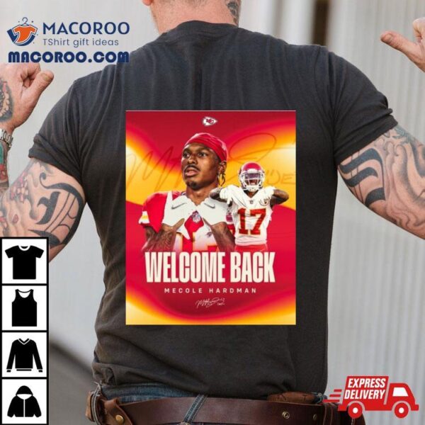 Kansas City Chiefs Welcome Back Mecole Hardman Signature 2023 T Shirt