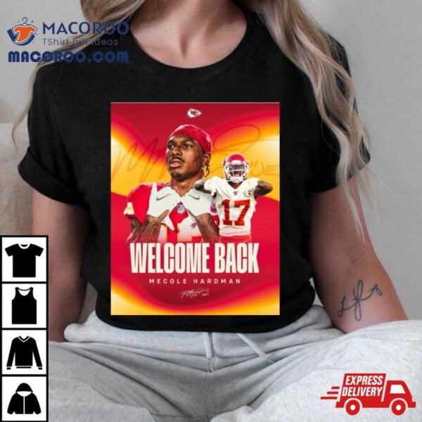 Kansas City Chiefs Welcome Back Mecole Hardman Signature 2023 T Shirt