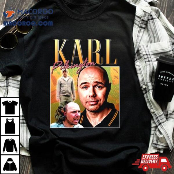 Karl Pilkington Homage Funny Shirt