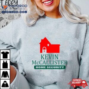 Kevin Mccallister Home Security Shirt