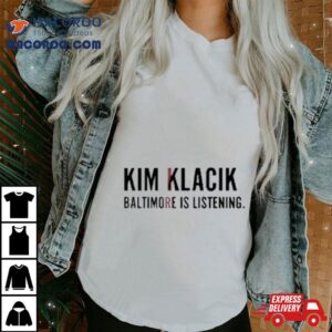 Kim Klacik Baltimore Is Listening Tshirt