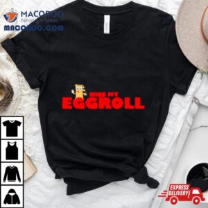 Kiss My Eggroll Tshirt