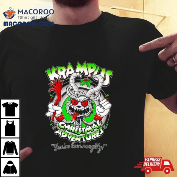 Krampus Christmas Adventures You’ve Been Naughty Shirt