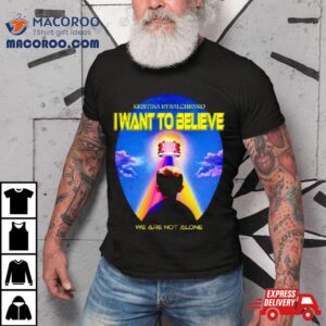 Kristina Rybalchenko I Want To Believe We Are Not Alone Tshirt