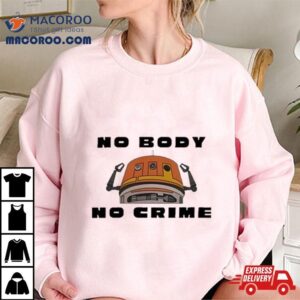 Kyber Kat Chopper No Body No Crime Tshirt