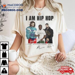 L Cole Kendrick Lamar And Drake I Am Hip Hop Signatures Tshirt