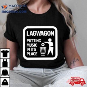 Lagwagon Putting Music In Its Place T Shirt