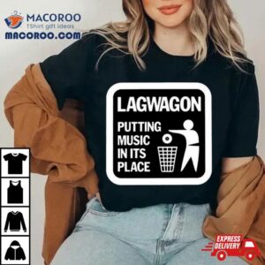 Lagwagon Putting Music In Its Place Tshirt