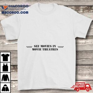 Larry Karaszewski See Movies In Movie Theatres Tshirt