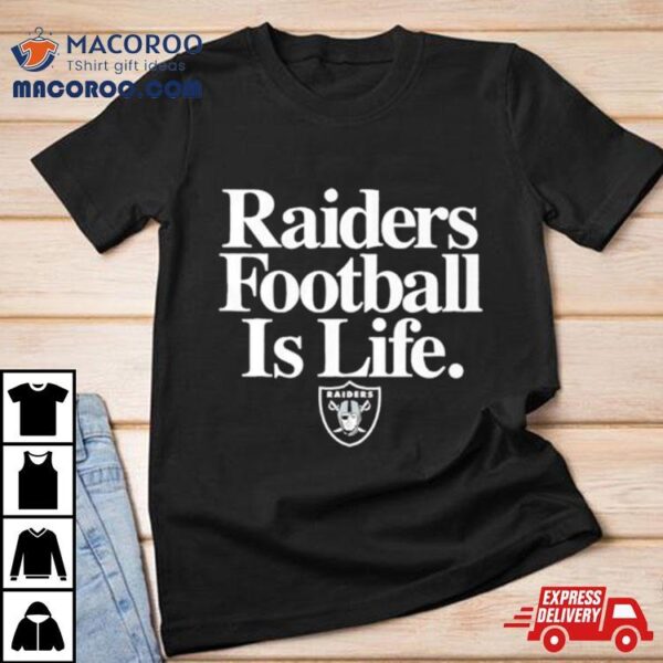 Las Vegas Raiders Football Is Life Shirt