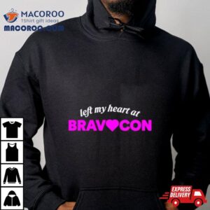 Left My Heart At Bravocon Tshirt