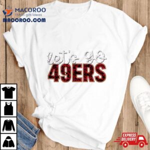 Let S Go Ers Football Tshirt