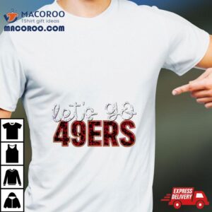 Let S Go Ers Football Tshirt