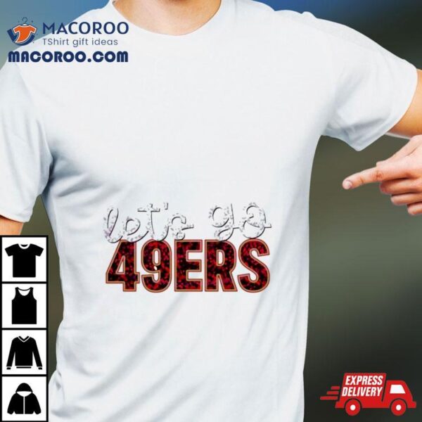 Let’s Go 49ers Football Shirt