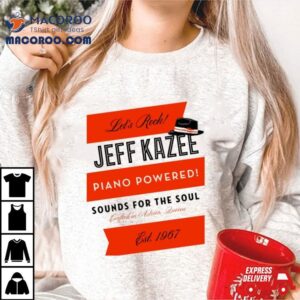 Let S Rock Jeff Kazee Piano Powered Tshirt