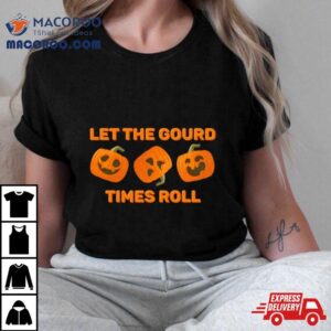 Let The Gourd Times Roll Pumpkin Halloween Tshirt