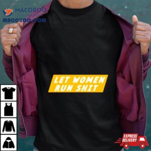 Let Women Run Shi Tshirt