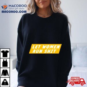 Let Women Run Shi Tshirt