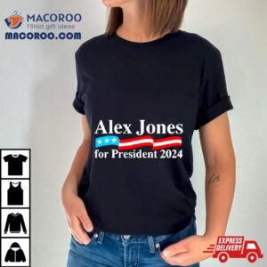 Lex Jones For President 2024 Shirt