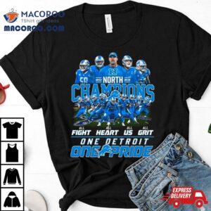 Lions Nfc North Champions One Detroit One Pride All Fight All Heart All Us All Grit Tshirt