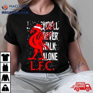 Liverpool Santa You Ll Never Walk Alone Lfc Tshirt