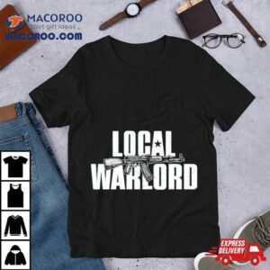 Local Warlord Gun Shirt