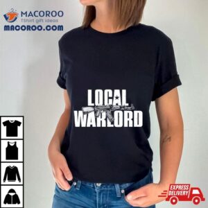 Local Warlord Gun Shirt