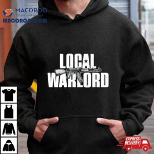 Local Warlord Gun Tshirt