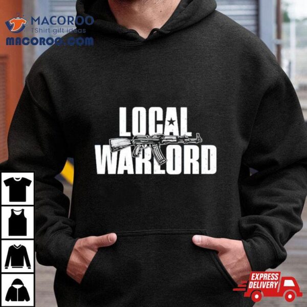 Local Warlord Gun Shirt