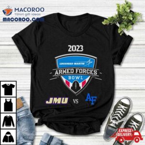 Lockheed Martin Armed Forces Bowl James Madison Vs Air Force Amon G Carter Stadium Fort Worth Tx Tshirt