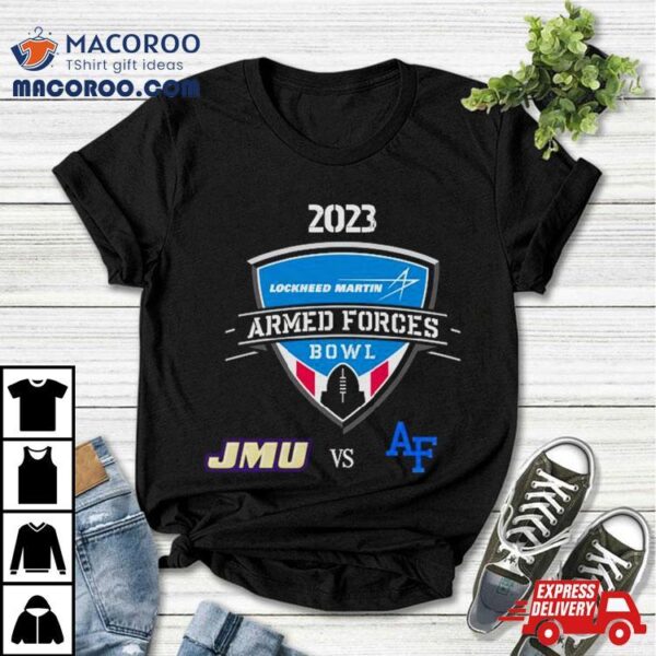 Lockheed Martin Armed Forces Bowl 2023 James Madison Vs Air Force Amon G Carter Stadium Fort Worth Tx T Shirt