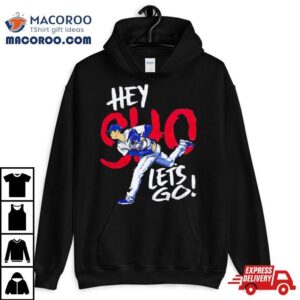 Los Angeles Baseball Shohei Ohtani Hey Sho Let S Go Tshirt