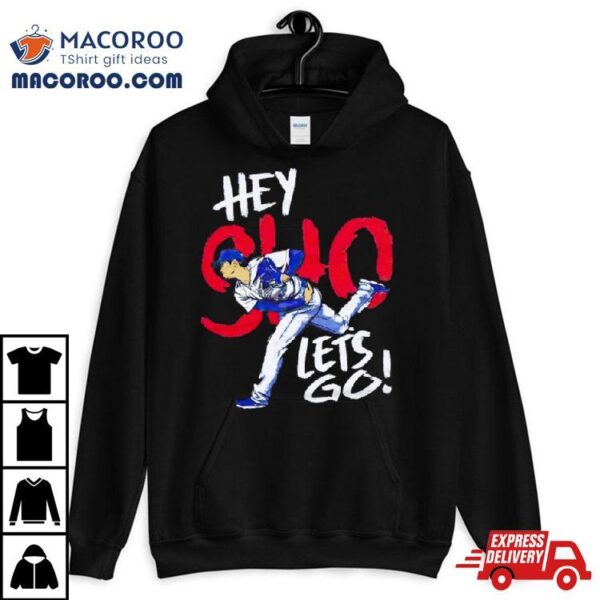 Los Angeles Baseball Shohei Ohtani Hey Sho Let’s Go Shirt