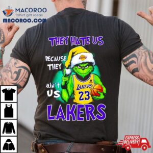 Los Angeles Lakers Grinch Lebron James They Hate Us Because They Ain’t Us Shirt