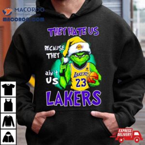 Los Angeles Lakers Grinch Lebron James They Hate Us Because They Ain T Us Tshirt