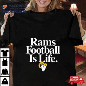 Los Angeles Rams Football Is Life Tshirt