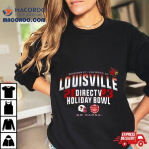 Louisville Cardinals 2023 Directv Holiday Bowl Go Cards Shirt 2 Louisville Cardinals Directv Holiday Bowl Go Cards Tshirt